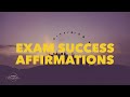 EXAM SUCCESS AFFIRMATIONS 👨‍🎓👩‍🎓 Study Motivation, Ease Anxiety & MANIFEST test results & grades