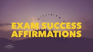 EXAM SUCCESS AFFIRMATIONS 👨‍🎓👩‍🎓 Study Motivation, Ease Anxiety & MANIFEST test results & grades