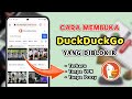 Cara Membuka DuckDuckGo Yang Diblokir