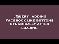 jQuery : adding facebook like buttons dynamically after loading