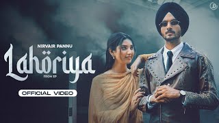 Lahoriya : Nirvair Pannu (Official Video) Preet Hundal | Mandeep Mavi | Juke Dock
