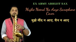 Mujhe Neend Na Aaye Saxophone Cover | Udit Narayan Anuradha Paudwal Songs | Ex Army Abhijit Sax