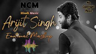 Arijit Singh Mashup 2023 New Copyright Free Hindi Songs _ Best ofArijt Singh Best of 2023