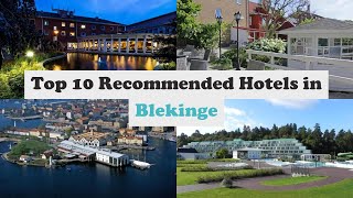Top 10 Recommended Hotels In Blekinge | Best Hotels In Blekinge