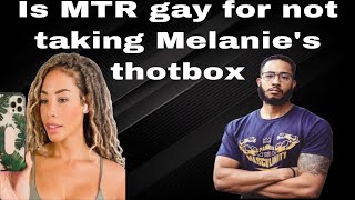 Melanie King queen grifter throws her used 😽 at MTR is he lame for rejecting it?