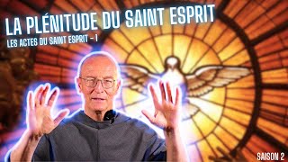 LES ACTES DU SAINT ESPRIT 1 - La plénitude du Saint Esprit saison 2- Couvent Saint Antoine