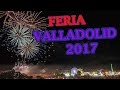 COMIENZA LA FERIA DE VALLADOLID 2017