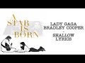 Lady Gaga, Bradley Cooper - Shallow (Lyrics Video)