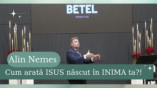 Alin Nemes - Cum arată ISUS în INIMA ta?! predică 2025