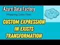 Custom Expression in Exists Transformation in Mapping Data Flow | Azure Data Factory Tutorial