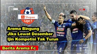 Berita Arema Fc ⚽ Izin Liga 1 2020/2021 Harusnya Turun Desember !