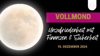 Vollmond am 15. Dezember - Unzufriedenheit mit Finanzthemen und Sicherheitsfragen