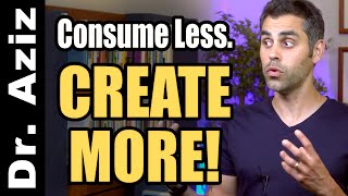 Want More Confidence? Consume Less And Create More!