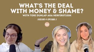 What's the Deal with Money & Shame (S4E1) | ShrinkChicks with Tori Dunlap aka HerFirst100k
