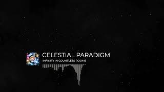 Celestial Paradigm, Infinity in Countless Rooms