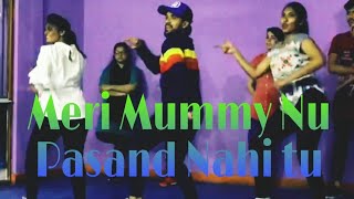 Meri Mummy Nu pasand Nahi tu|Song  practice Video