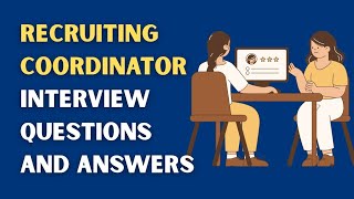 Recruiting Coordinator Interview Questions and Answers