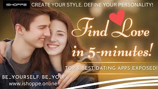 Find Love in 5 Minutes - The Best Dating Apps Exposed!