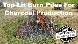 Top-Lit Burn Piles For Charcoal Production