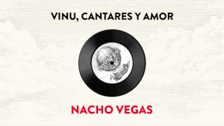 NACHO VEGAS- Vinu, cantares y amor | Ramón Bilbao