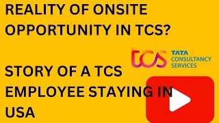 REALITY OF ONSITE OPPORTUNITY IN TCS ??HOW MUCH CAN YOU SAVE IN US ?