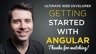 AngularJS Tutorial: [#10] Thanks for Watching! - Getting Started with AngularJS