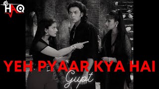 Yeh Pyaar Kya Hai | Gupt | DJ Haq | Kajol | Bobby Deol | Manisha Koirala | Bollywood Remix