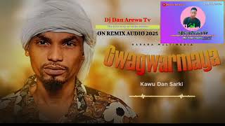 Dj Dan Arewa Tv Kawu Dan SARKI REMIX ALBUM Gwagwarmaya AUDIO 2025