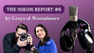 The Nikon Report - Episode #6