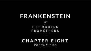 Frankenstein - Volume Two - Chapter Eight [Audiobook]