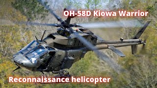 OH-58D Kiowa Warrior Reconnaissance helicopter