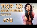 [Top 10] Deep/Future House Tracks 2017 #70 [January 2017]