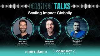 Connect Talks: Johan Attby \u0026 Alex Bakir (Norrsken Accelerator) x Naimul Abd (Connect Öst)