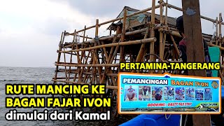 Rute Mancing ke Bagan Ivon Pertamina Tangerang, dimulai dari Kamal, Informasinya ada disini‼️