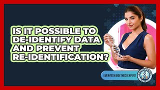 Is It Possible To De-identify Data And Prevent Re-identification? - Everyday Bioethics Expert