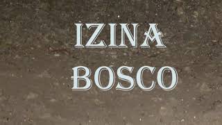 IZINA BOSCO: Igisobanuro cy'izina Bosco, ibikunze kuranga abaryitwa na bamwe mu byamamare baryiswe.