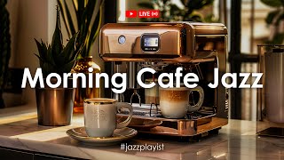 Morning Cafe Jazz ☕ Jazz for a positive morning mood - Background music for study, work