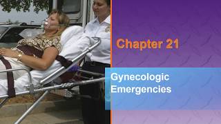 EMT Chapter 21 Gynecological Emergencies