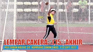 Lempar Cakera | Lelaki 15 - Akhir | MSS Sabah Kali Ke-54, Kompleks Sukan Likas, 2022