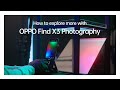 OPPO Find X3 Pro 5G | Explore More: Photography