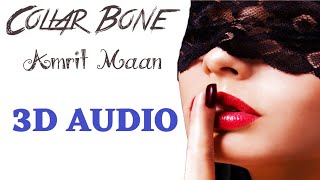 Collar Bone Amrit Maan - 3D AUDIO | 3D Song - Use Headphones 3d songs