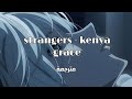 kenya grace - strangers مترجمة