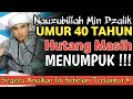 ALLAHU AKBAR !! Umur 40 Tahun Masih Banyak Hutang ? amalkan ini , Pasti Hutang lunas