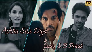 Achha Sila Diya WhatsApp Status | Jaani & B Praak Feat. Nora Fatehi & Rajkummar Rao | Sad Status 💔