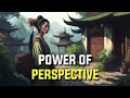 The power of perspective - an old monk story