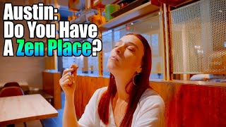 Austin: It's Time To Find Your Zen Place. Cool Things to Do In Austin, TX.
