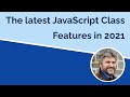 JavaScript Classes in 2021