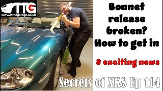 Secrets of Jag XK8 XKR Ep 114. Opening the bonnet/hood when release cable is broken. + Exciting news