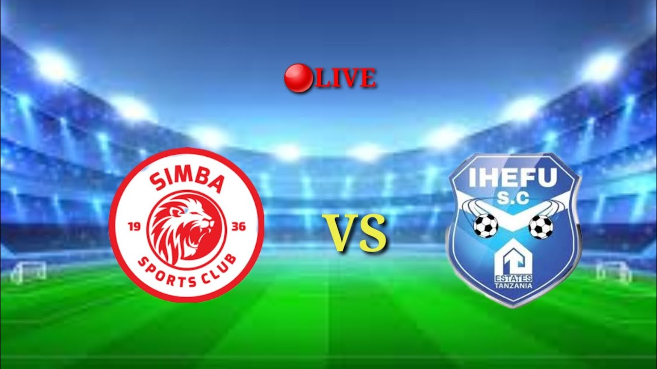 🔴LIVE:SIMBA SC VS IHEFU FC,KINACHOENDELEA MUDA HUU,KOMBE LA SHIRIKOSHO ...