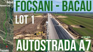 AUTOSTRADA A7 Focsani - Bacau lot 1 | Focșani - Domnești Targ 07.02.2025